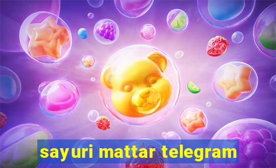 sayuri mattar telegram